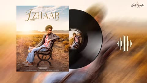 Izhaar (official Audio)_Arsh Sandhu (feat.Deol Harman). New Punjabi songs 2024 _ Latest Punjabi Song