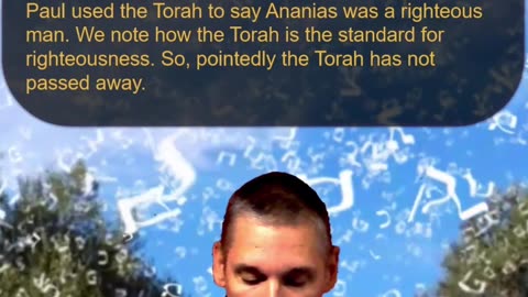 Bits of Torah Truths - Paul Used the Torah to Show Ananias was a Righteous Man - Episode 60