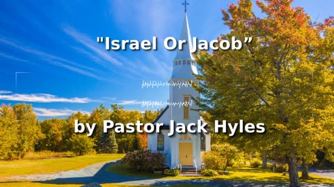 📖🕯 Old Fashioned Bible Preachers: "Israel Or Jacob” by Pastor Jack Hyles