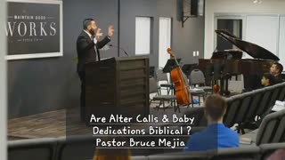 Baby Dedications and Alter Calls | Pastor Bruce Mejia