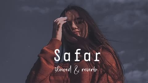 Safar (slowed and reverb)