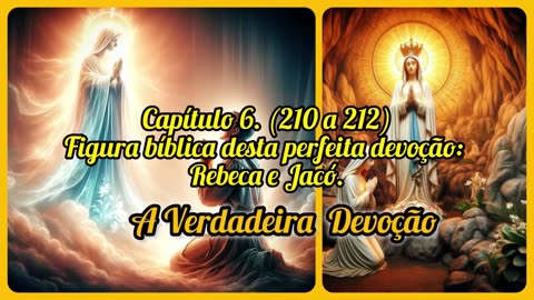 Capítulo 6. (210 a 212) Figura bíblica desta perfeita devoção: Rebeca e Jacó.