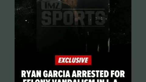 Ryan garcia got Arrested and later got released according to tmz and tmz sports 7/2/24