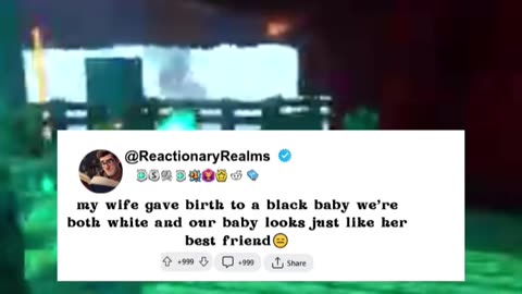 my wife gave birth to a black baby we're both white