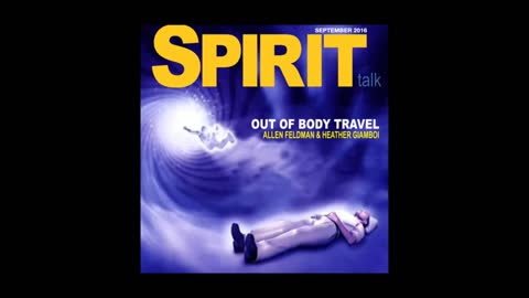 Spirit Talk Interview - Out of Body Travel to Heaven - Allen Feldman and Heather Giamboi