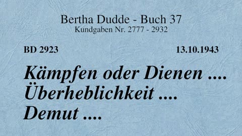 BD 2923 - KÄMPFEN ODER DIENEN .... ÜBERHEBLICHKEIT .... DEMUT ....