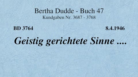 BD 3764 - GEISTIG GERICHTETE SINNE ....