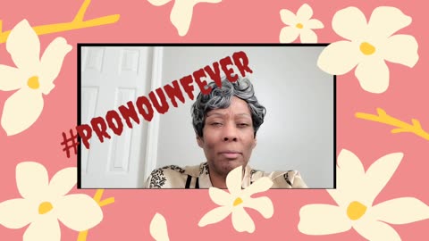 Pronoun Fever