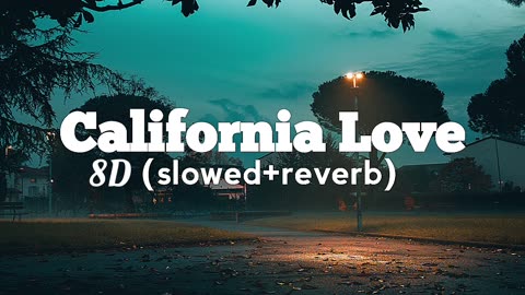California Love (slowed+reverb) lofi song 🎵