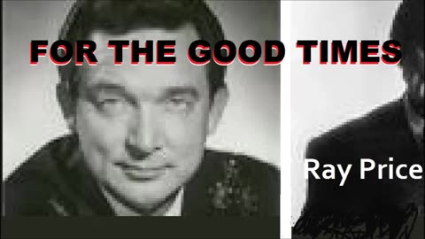 For The Good Times Ray Price