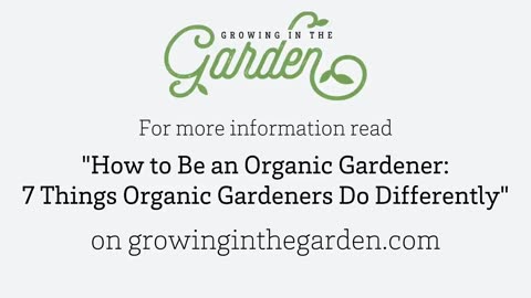 How to be an ORGANIC GARDENER: 7 Tips for Success