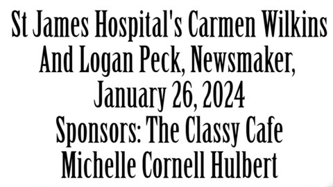 Wlea Newsmaker, January 26, 2024, St James Hospital