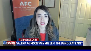 Valeria Gurr on why she left the Democrat party