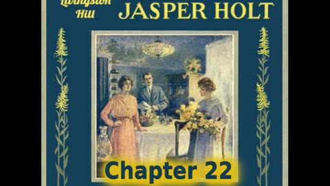 ✝️ The Finding of Jasper Holt by Grace Livingston Hill - Chapter 22