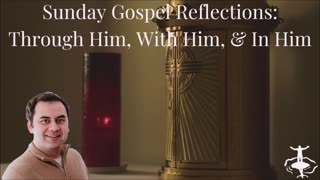 Through Him, With Him, and In Him: Fifth Sunday of Easter