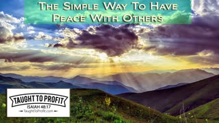 The Simple Way To Have Peace With Others