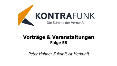 Kontrafunk Vortrag Folge 58: Peter Hahne - Zukunft ist Herkunft