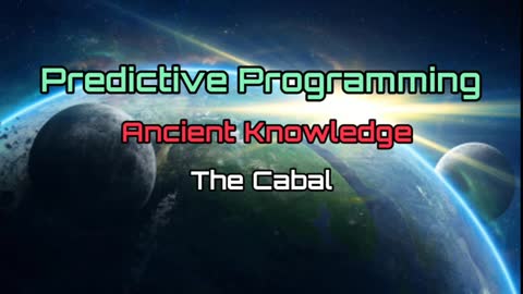 Predictive Programming, Ancient Knowledge, The Cabal!