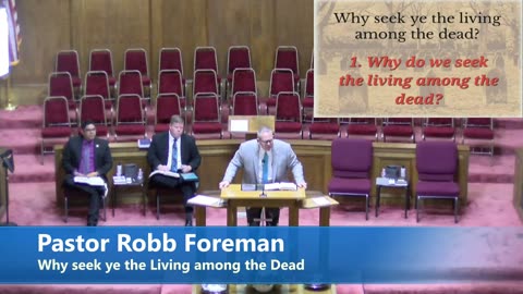 Pastor Robb Foreman //Why seek ye the Living among the Dead