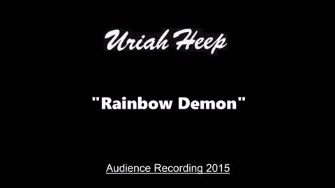 Uriah Heep - Rainbow Demon (Live in Moscow, Russia 2015) Excellent Audience