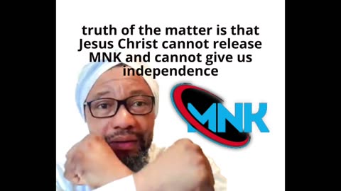 truth of the matter is that Jesus Christ cannot release MNK and cannot give us independence