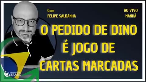 O PEDIDO DE DINO É JOGO DE CARTAS MARCADAS