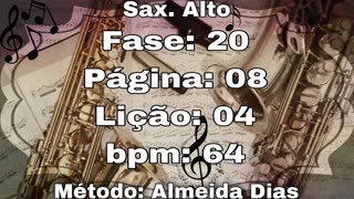 Fase: 20 Página: 08 Lição: 04 - Sax. Alto [64 bpm]