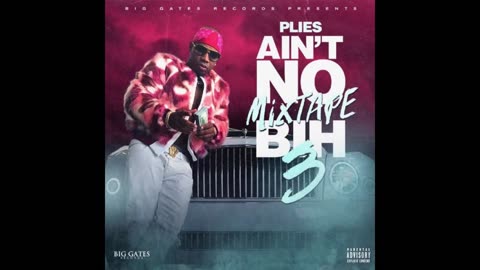 Plies - Ain't No Mixtape Bih 3 Mixtape