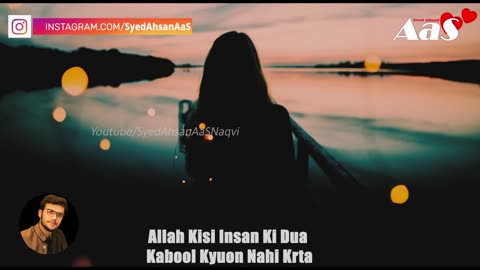 Allah Kisi Insan Ki Dua Kabool Kyuon Nahi Krta Life Changing Quotes Syed Ahsan AaS