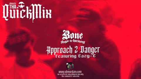 BTNH - Approach 2 Danger Ft. Eazy-E (Tha QuickMix) 011