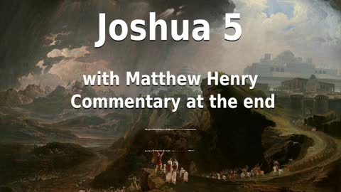 📖🕯 Holy Bible - Joshua 5 with Matthew Henry Commentary at the end.