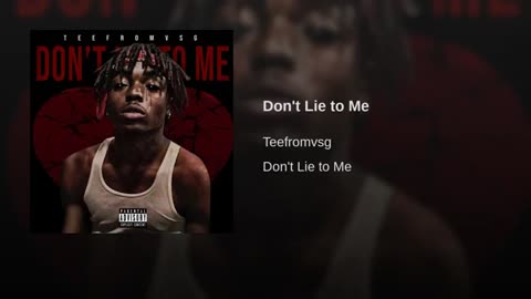 TeeFromVSG - Don’t Lie to Me (Official Audio)