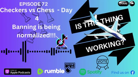 Ep. 72 Day 4 - Checkers vs Chess - Banning is becoming Normalized!