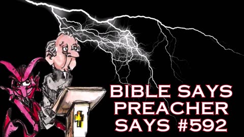 Bible Says – Preacher Says #592 - Bill Cooper