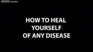 How To Heal Yourself (part 1 of 3)