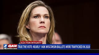 True the Vote: Nearly 104K Wis. Ballots Were Trafficked in 2020