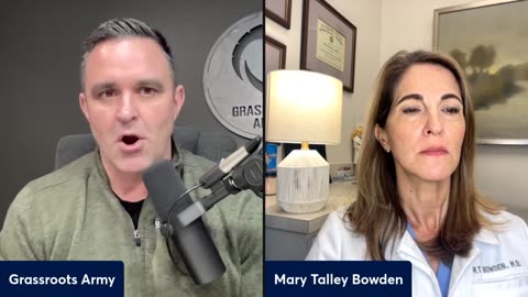 Grassroots Army Podcast Interview With Dr. Mary Bowden MD And Her Fight On Pulling The COVID VAX
