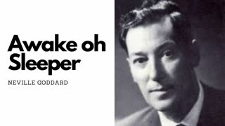 Awake oh Sleeper - Neville Goddard Original Audio Lecture