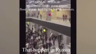 Jews attacked at Russian Airport Organized by Outsiders.