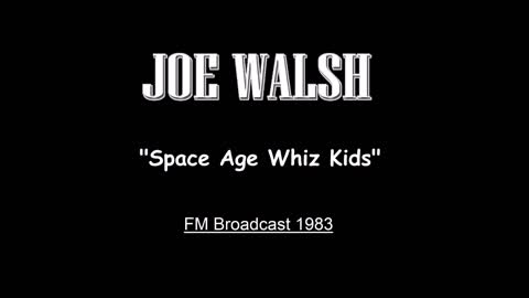 Joe Walsh - Space Age Whiz Kids (Live in Irvine, California 1983) FM Broadcast