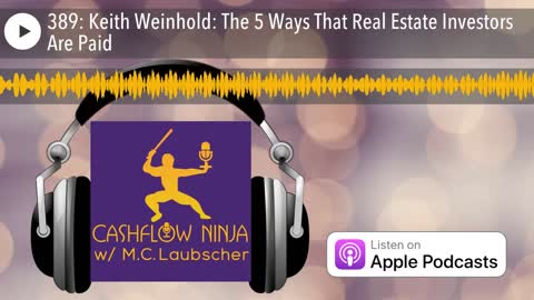 Keith Weinhold Shares The 5 Ways That Real Estate Investors Are Paid