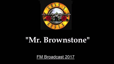 Guns N' Roses - Mr. Brownstone (Live in New York City 2017) FM Broadcast