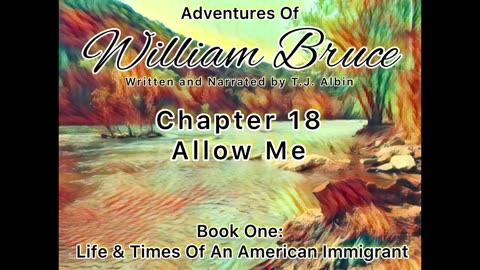 "Adventures of William Bruce" Chapter Eighteen - Allow Me