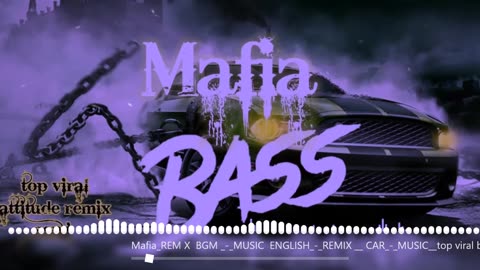 BGM MUSIC ENGLISH REMIX_Mafia REMiX CAR MUSIC