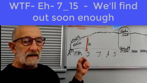 WTF- Eh- 7_15 - - We'll find out soon enough (Clif_High mirror)