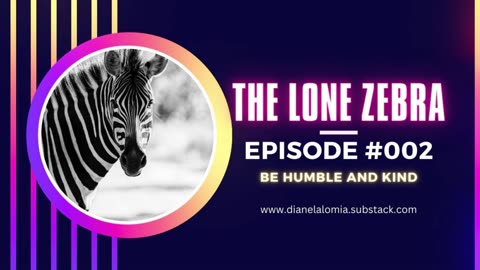 The Lone Zebra | Episode 002 | Be Humble and Kind