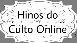 Hinos do culto online - Brasil 31/05/2023 15:00