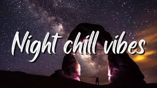 Night Chill Vibes Music Chill out music mix