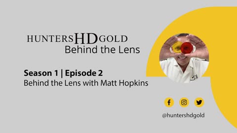 Hunters HD Gold Behind the Lens with Matt Hopkins