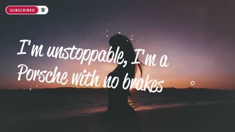Unstoppable full song (lyrics)